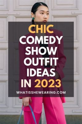 what to wear to a comedy show male: What should one consider when choosing attire for attending a comedy show?